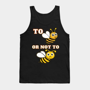 To Be Or Not To Be Tank Top